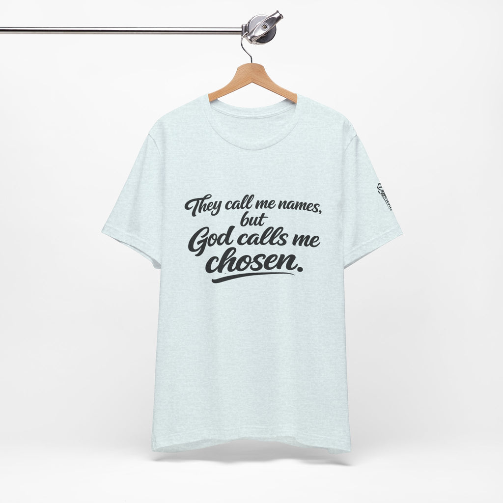 'God Calls Me Chosen'  Short Sleeve Tee