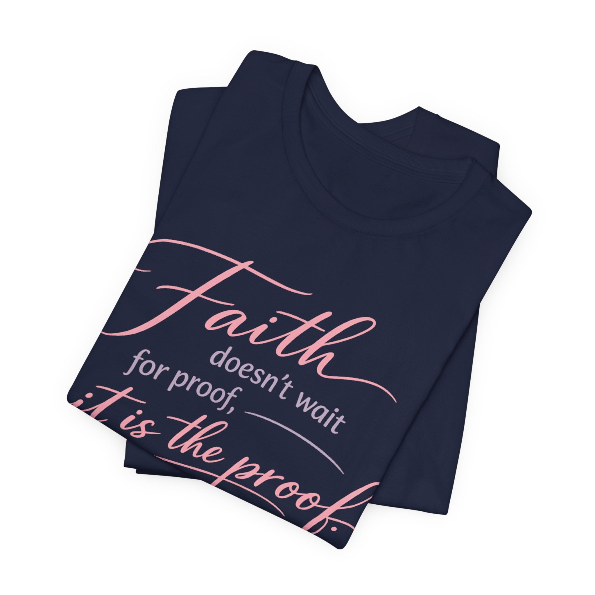 'Faith Doesn't Wait For Proof' Short Sleeve Tee