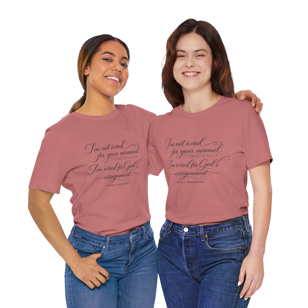'I'm Not Wired For Your Normal' Jersey Short Sleeve Tee
