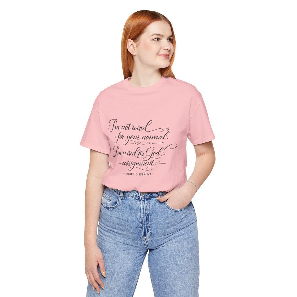 'I'm Not Wired For Your Normal' Jersey Short Sleeve Tee