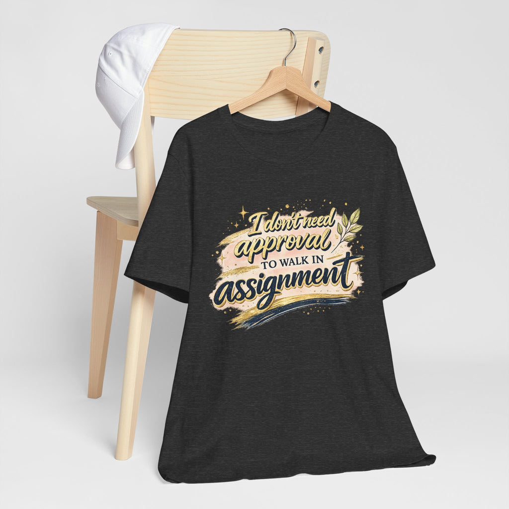 'I Don't Need Approval' Jersey Short Sleeve Tee