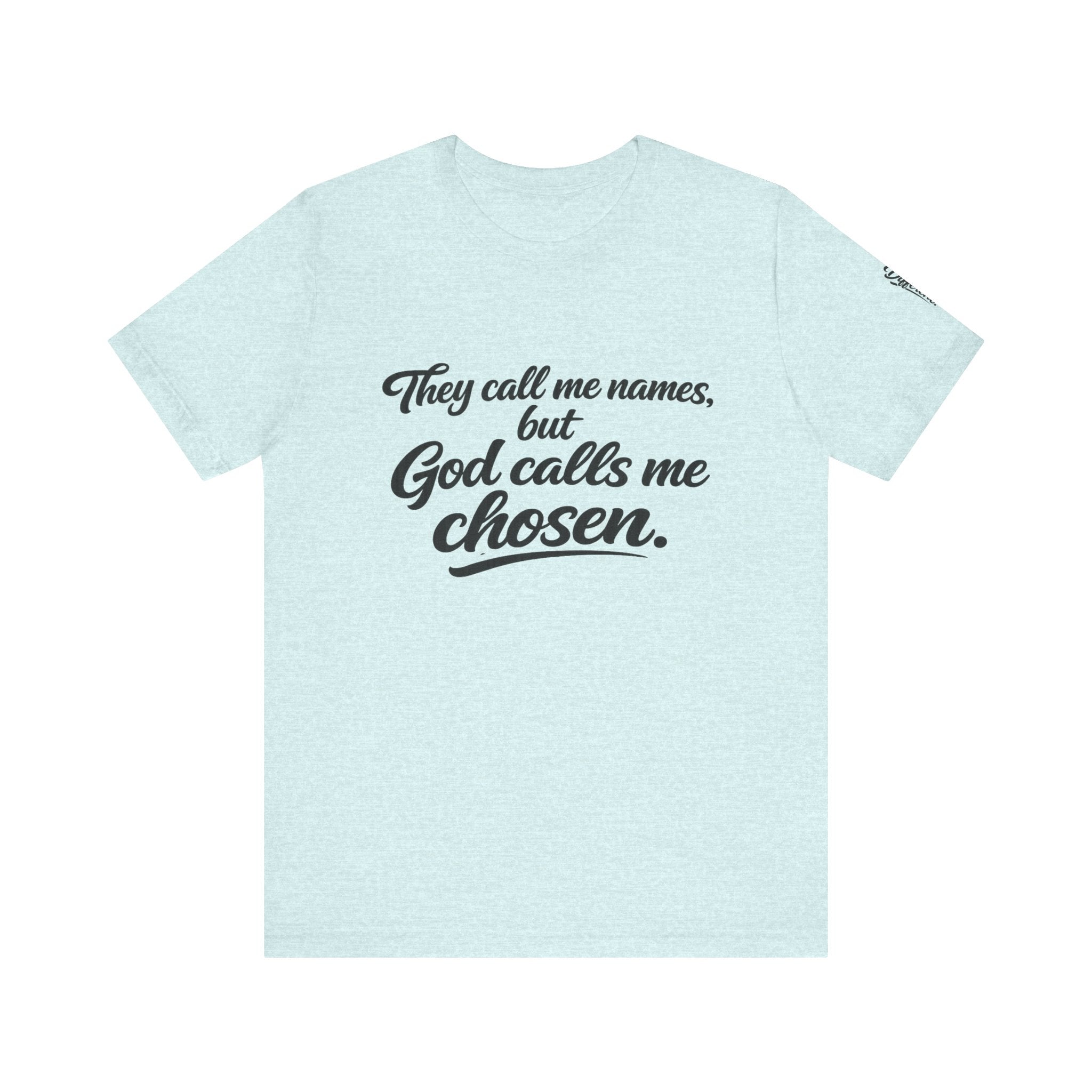 'God Calls Me Chosen'  Short Sleeve Tee