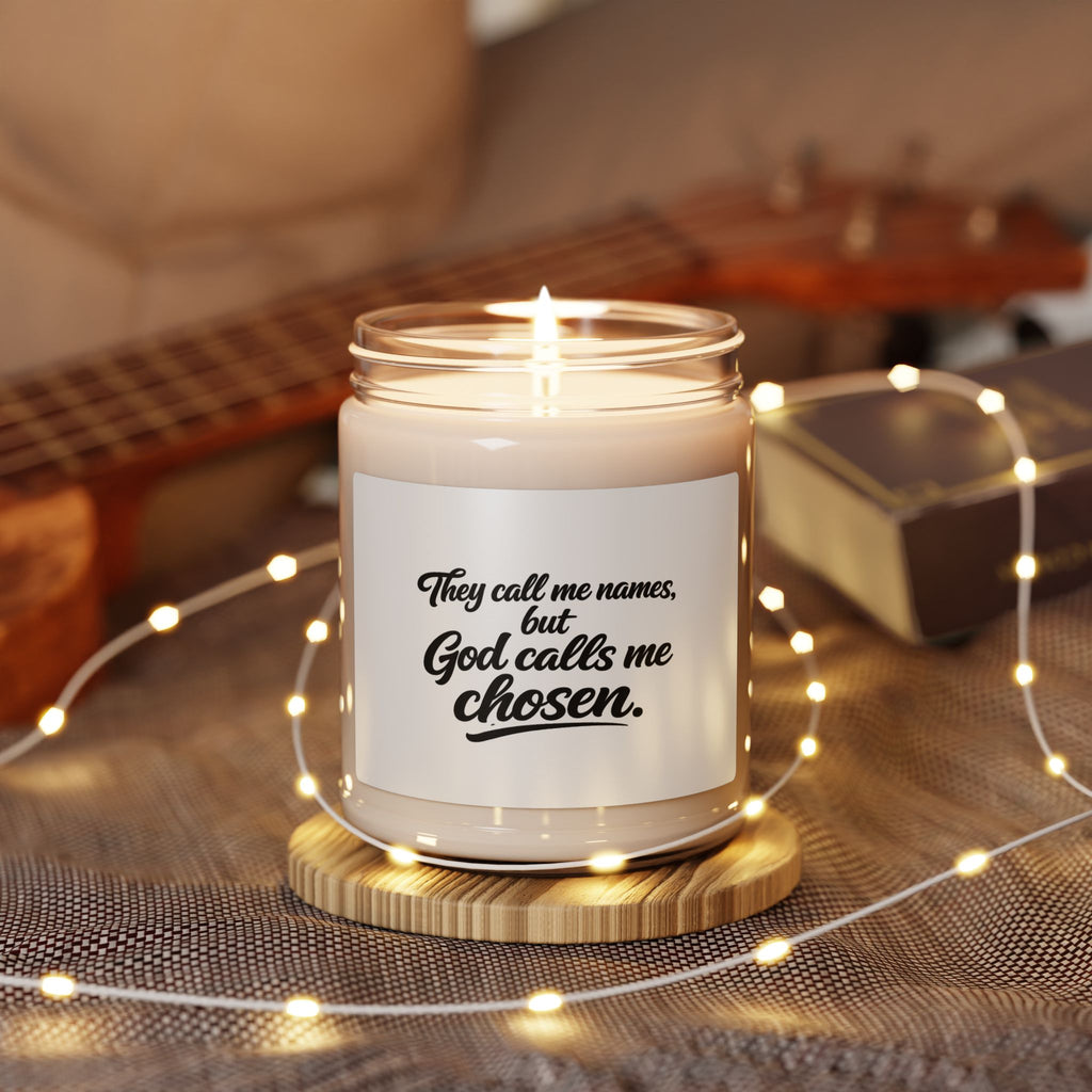 'They Call Me Names, but God Calls Me Chosen' Scented Soy Candle