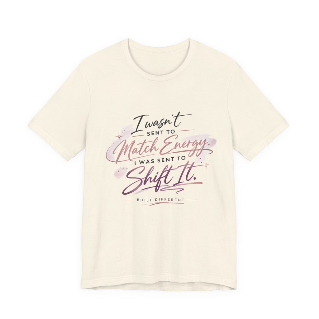 'I Wasn't Sent to Match Energy' Jersey Short Sleeve Tee