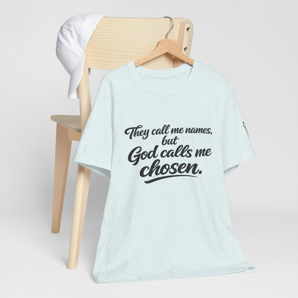 'God Calls Me Chosen'  Short Sleeve Tee