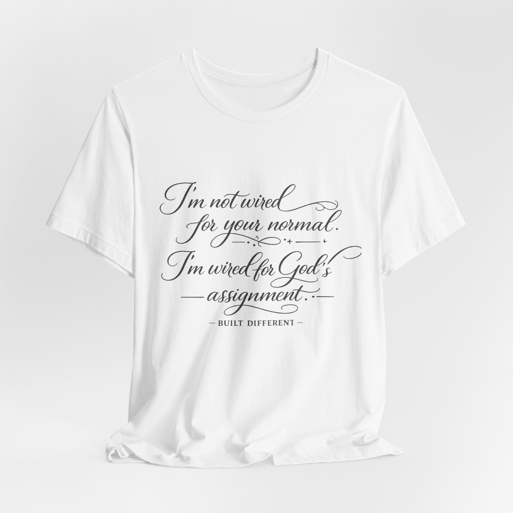 'I'm Not Wired For Your Normal' Jersey Short Sleeve Tee
