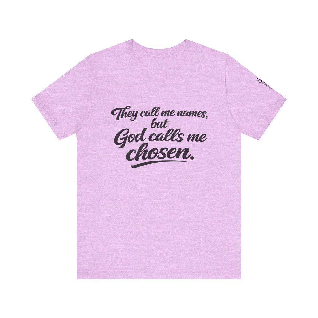 'God Calls Me Chosen'  Short Sleeve Tee