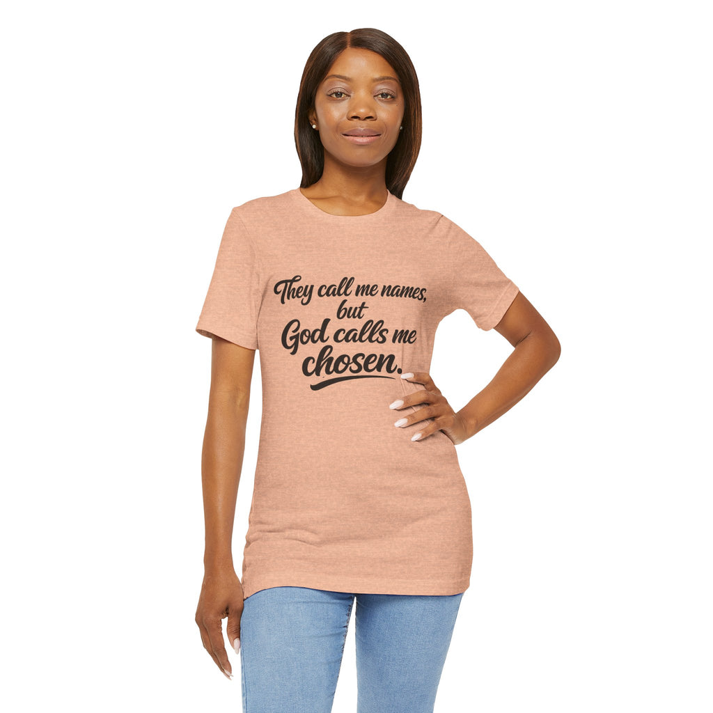 'God Calls Me Chosen'  Short Sleeve Tee