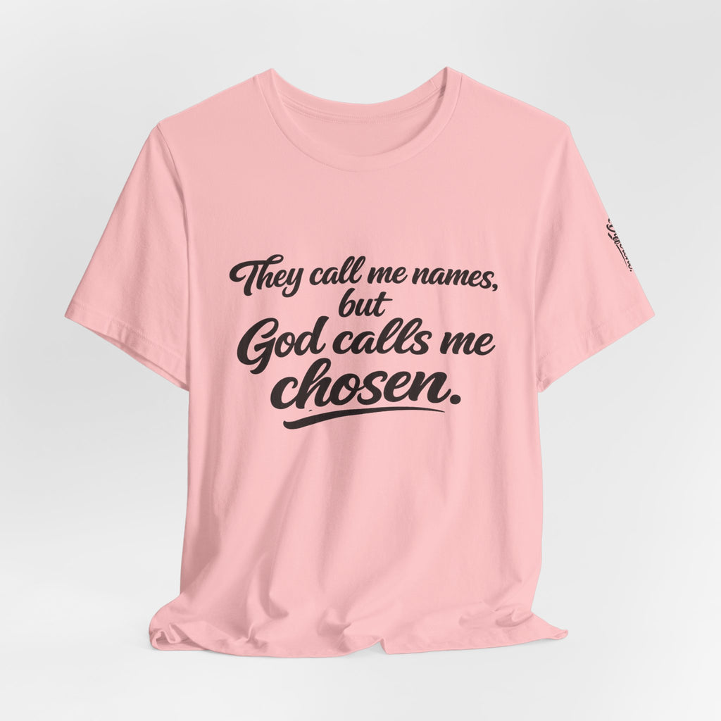 'God Calls Me Chosen'  Short Sleeve Tee