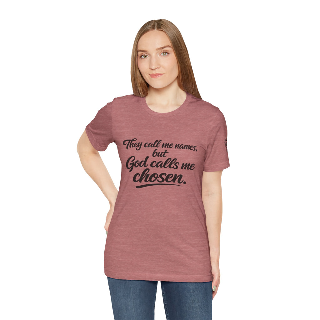 'God Calls Me Chosen'  Short Sleeve Tee
