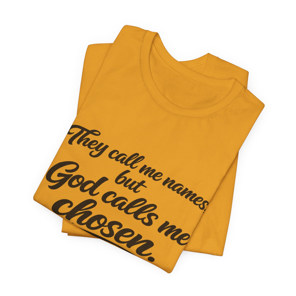 'God Calls Me Chosen'  Short Sleeve Tee