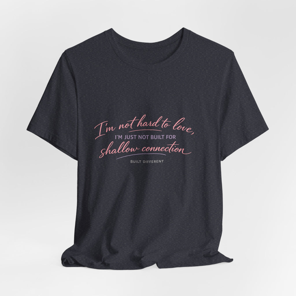 'I'm Not Hard to Love' Jersey Short Sleeve Tee