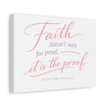 'Faith Doesn't Wait for Proof' Matte Canvas, Stretched