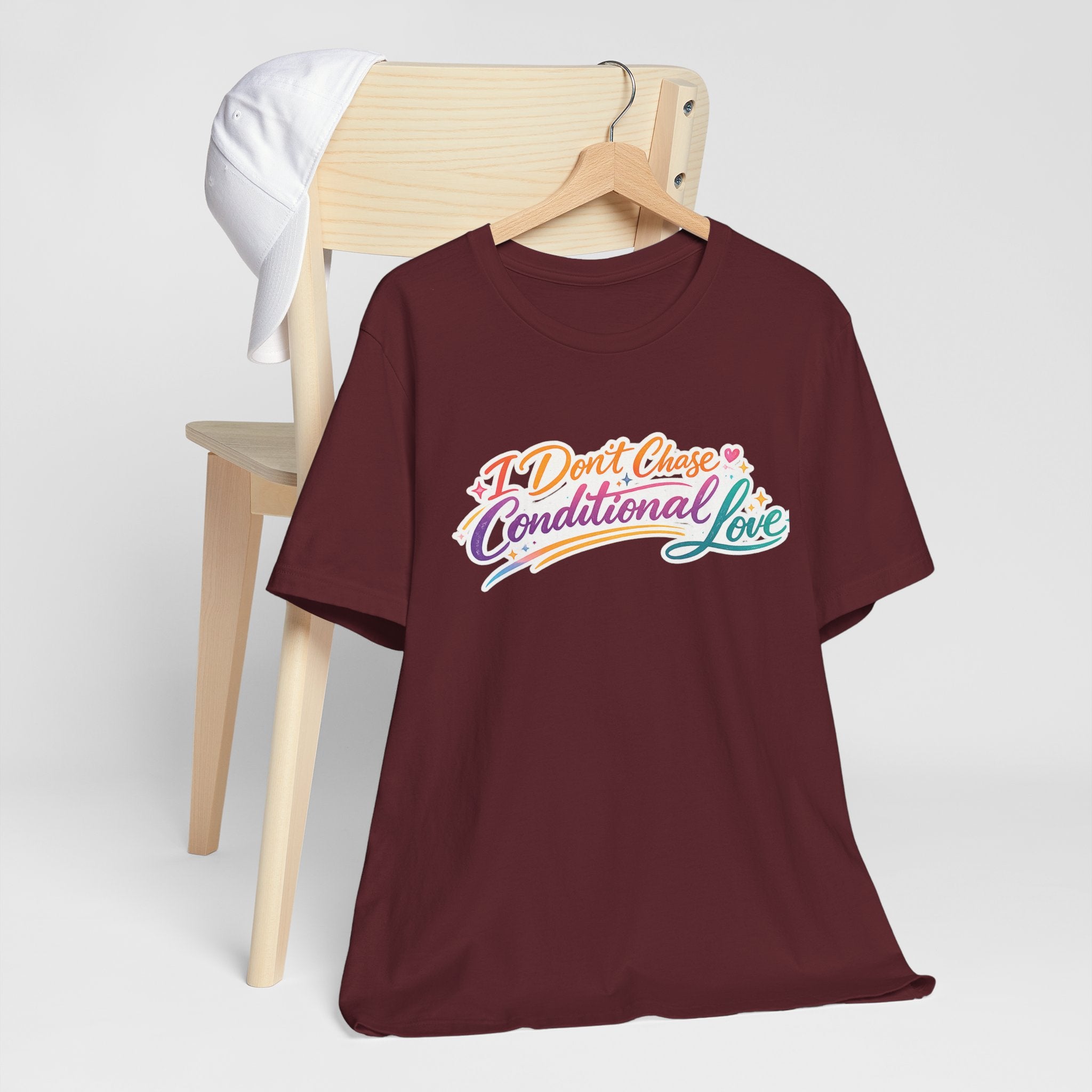 'I Don't Chase Conditional Love' Jersey Short Sleeve Tee