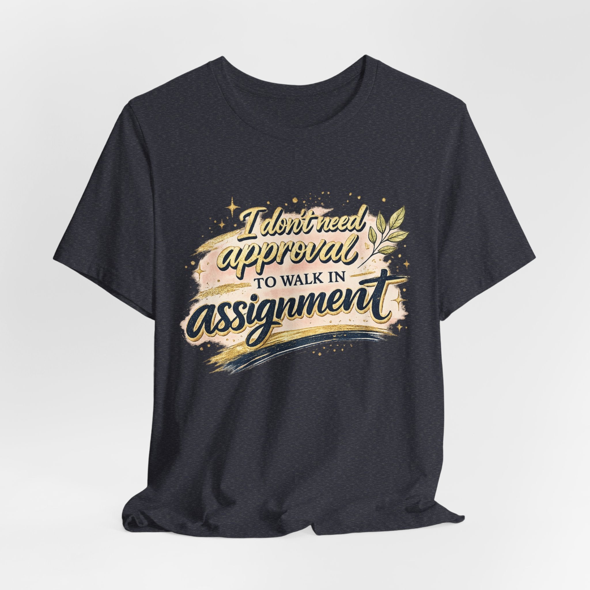 'I Don't Need Approval' Jersey Short Sleeve Tee
