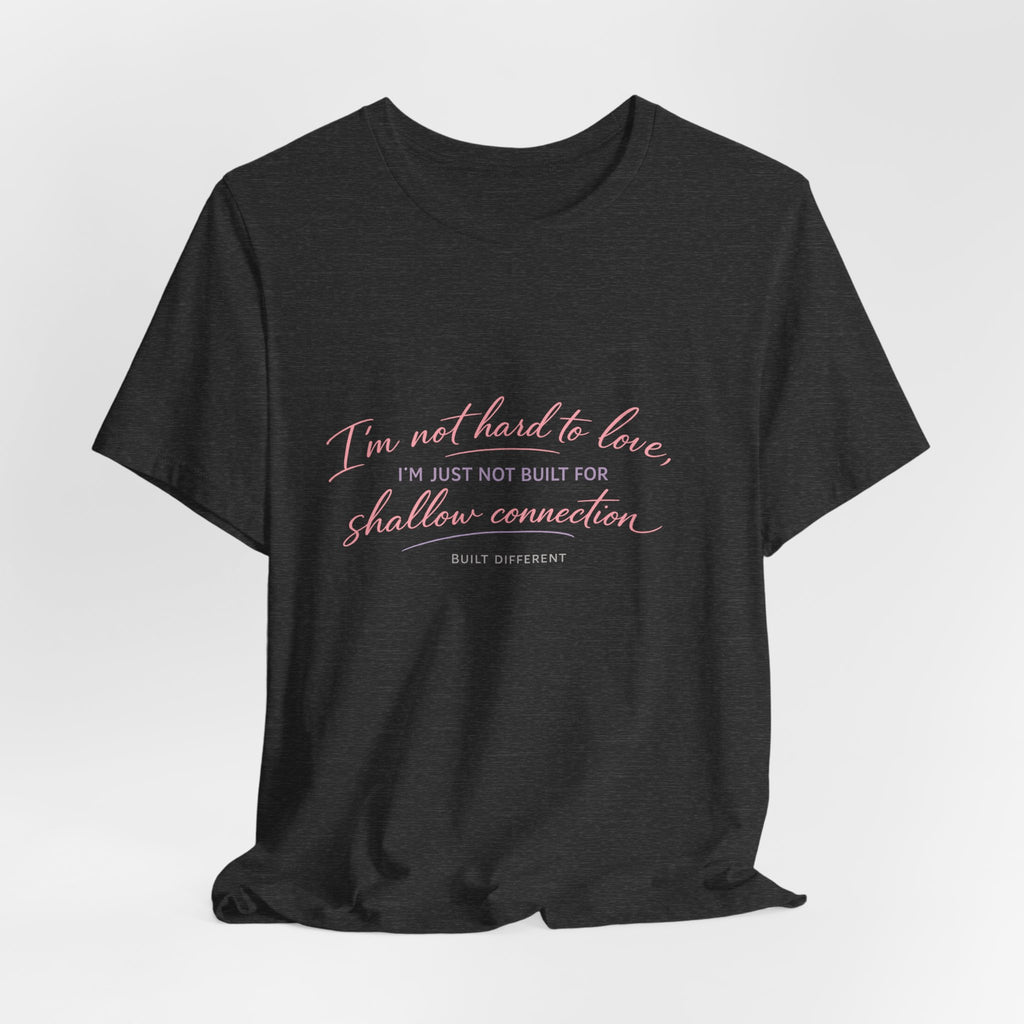 'I'm Not Hard to Love' Jersey Short Sleeve Tee