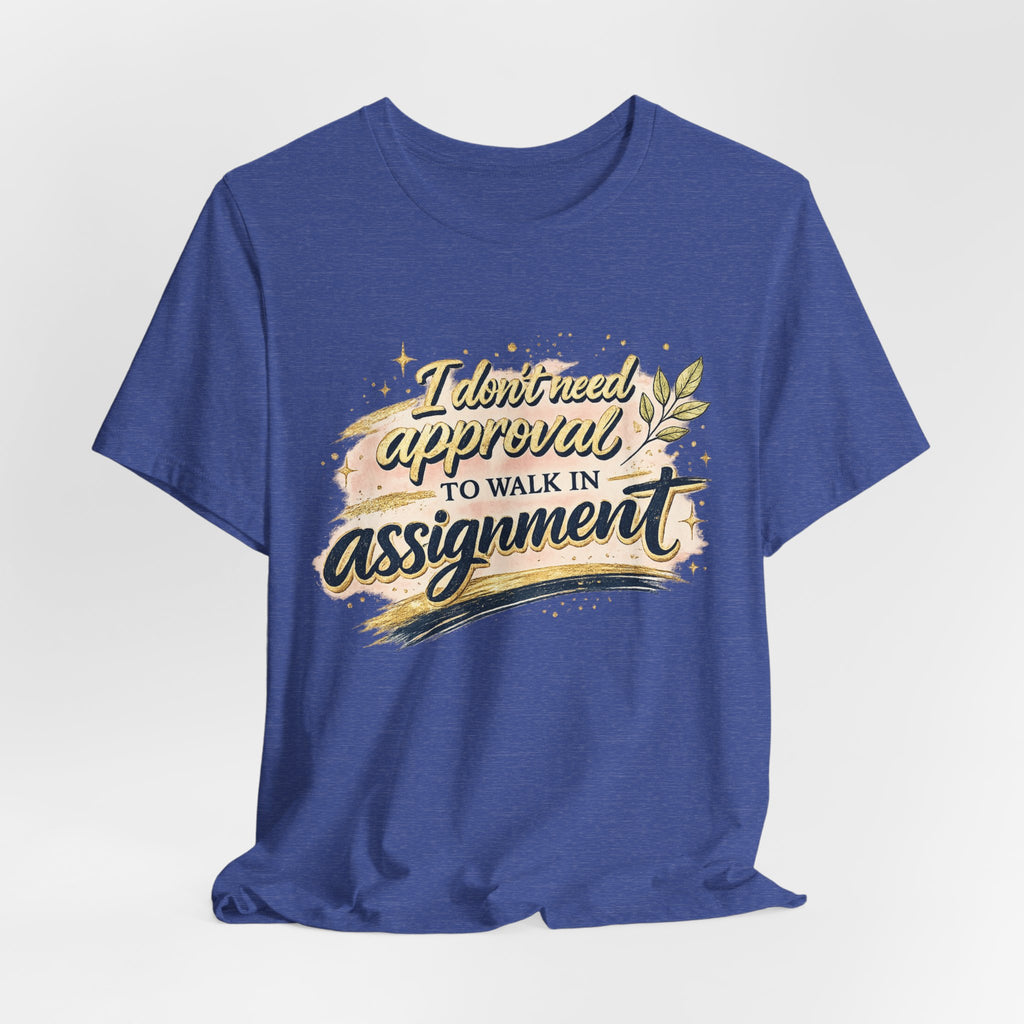 'I Don't Need Approval' Jersey Short Sleeve Tee
