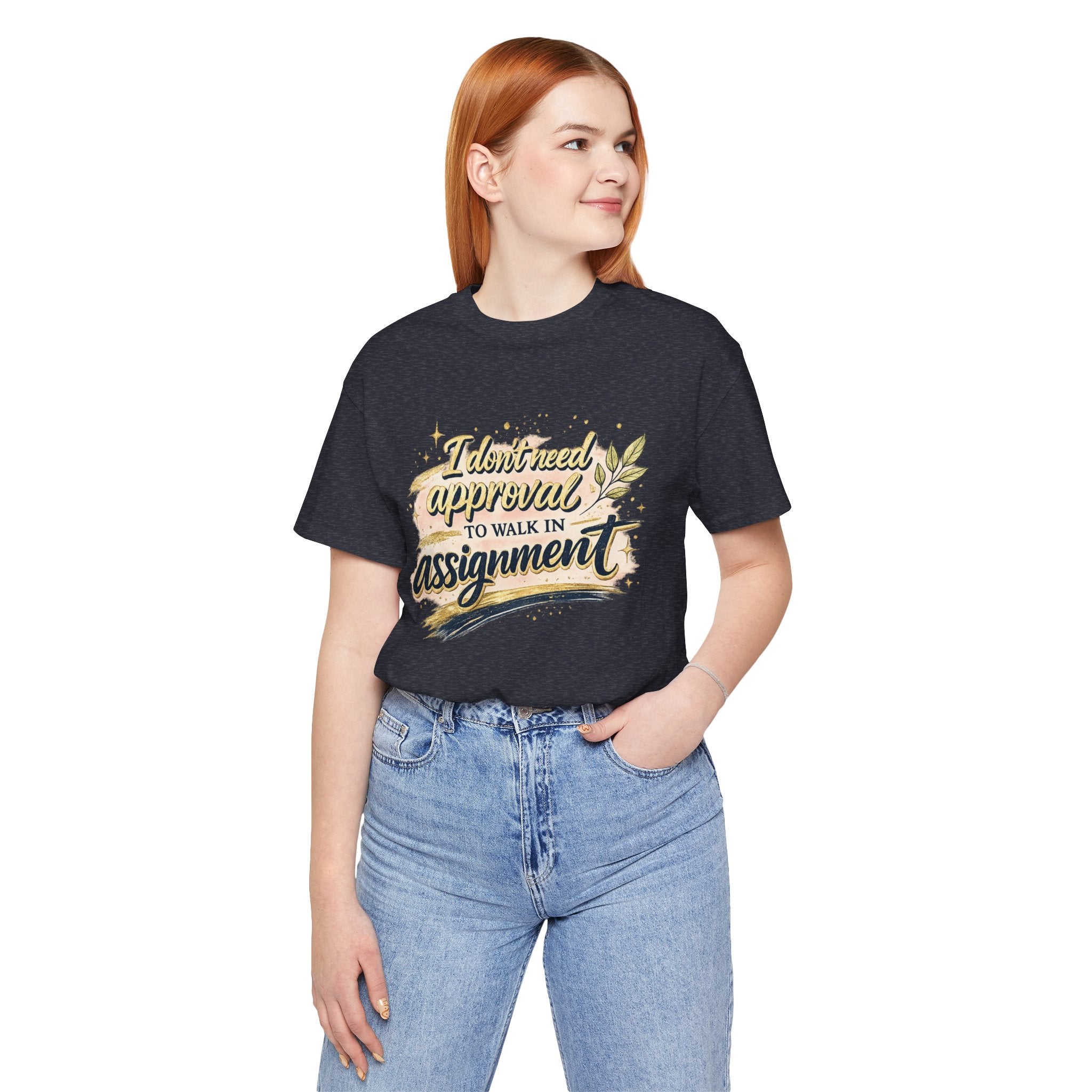 'I Don't Need Approval' Jersey Short Sleeve Tee