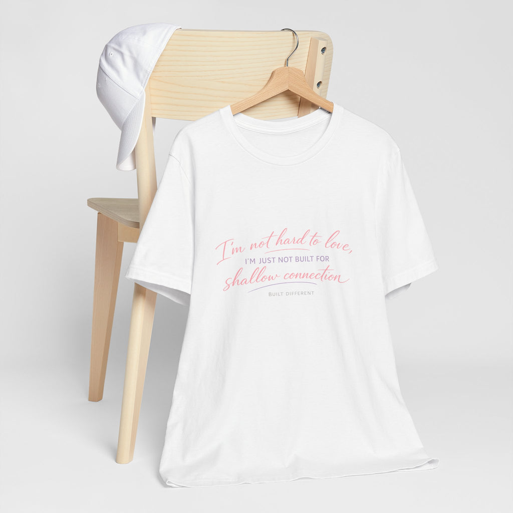 'I'm Not Hard to Love' Jersey Short Sleeve Tee