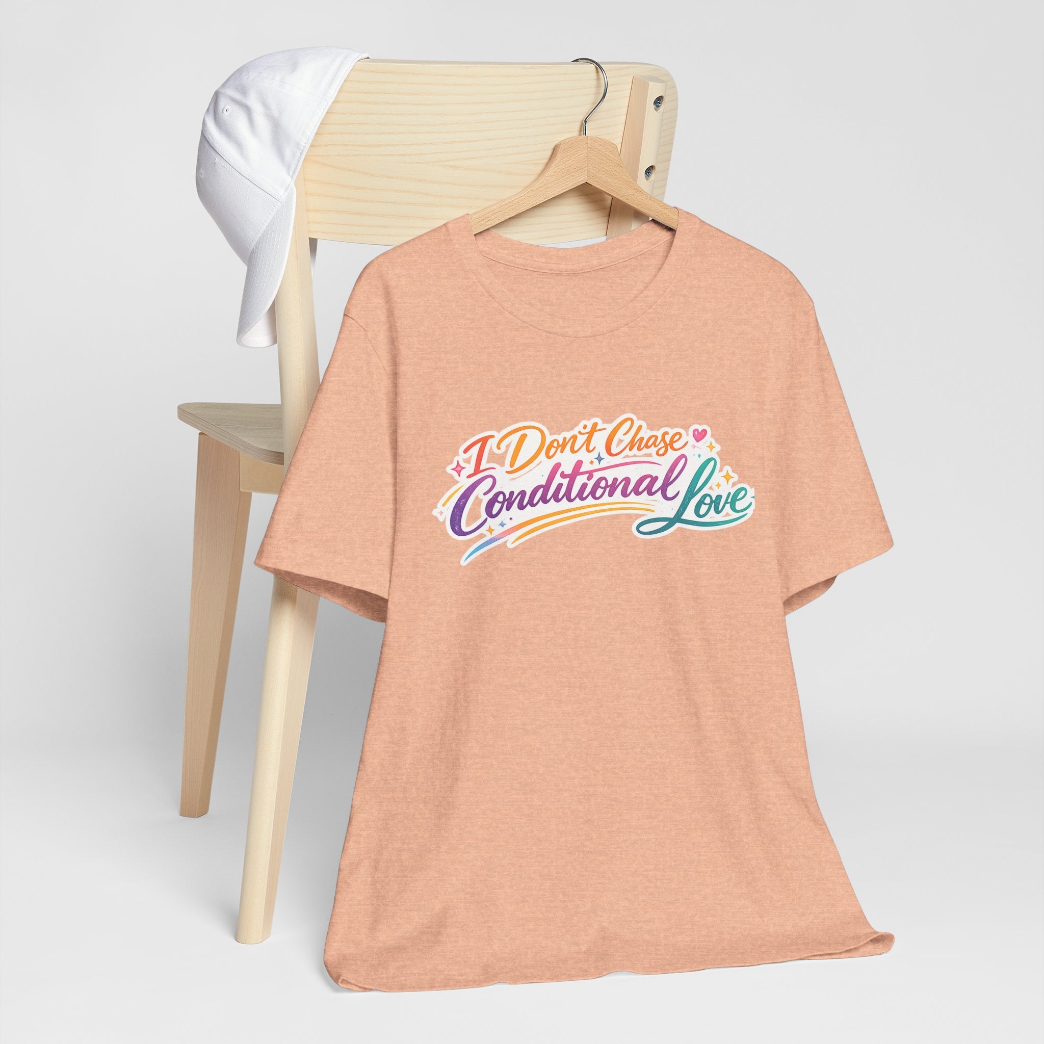'I Don't Chase Conditional Love' Jersey Short Sleeve Tee