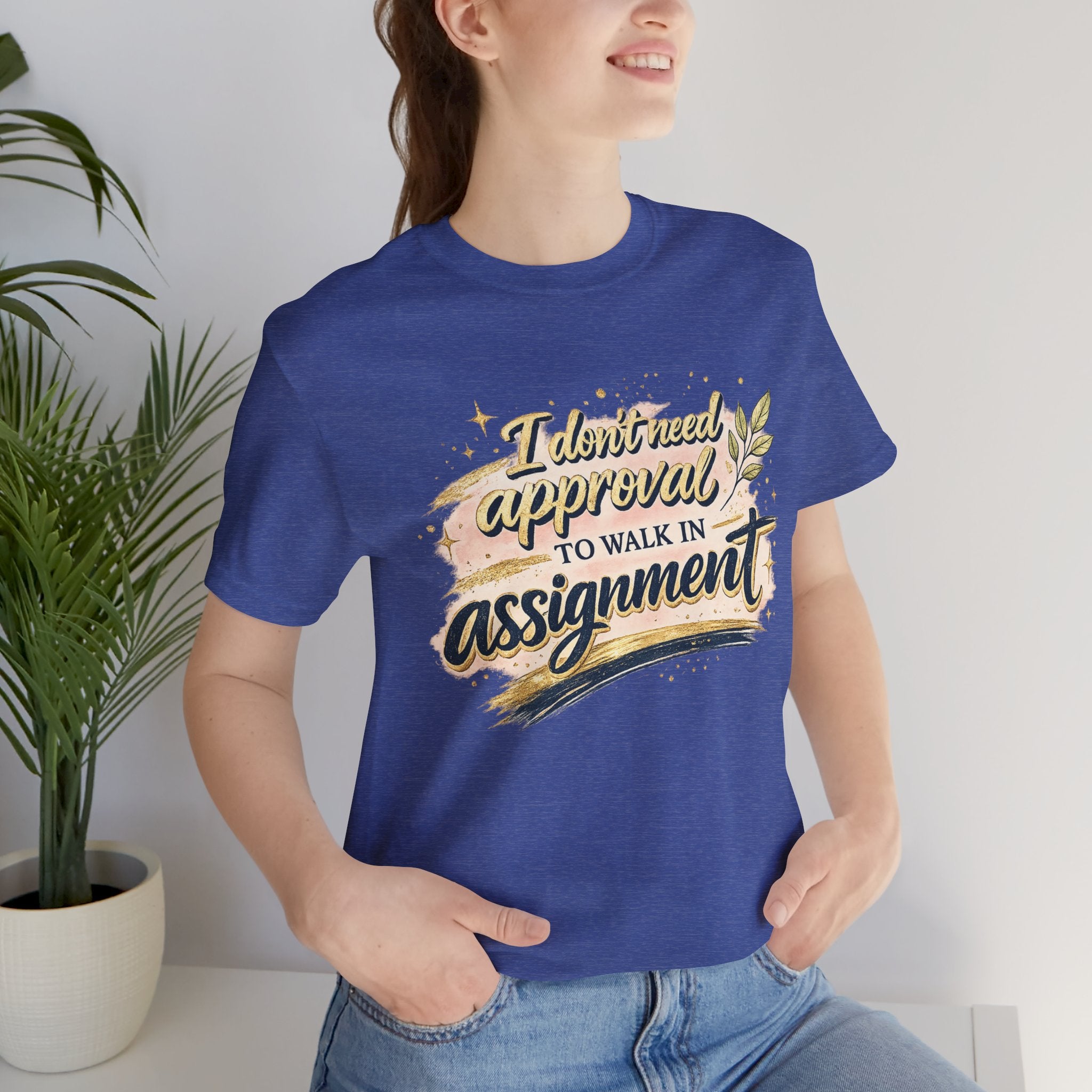 'I Don't Need Approval' Jersey Short Sleeve Tee