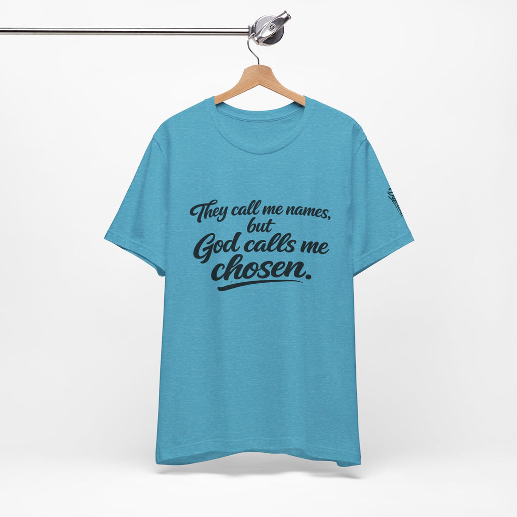 'God Calls Me Chosen'  Short Sleeve Tee
