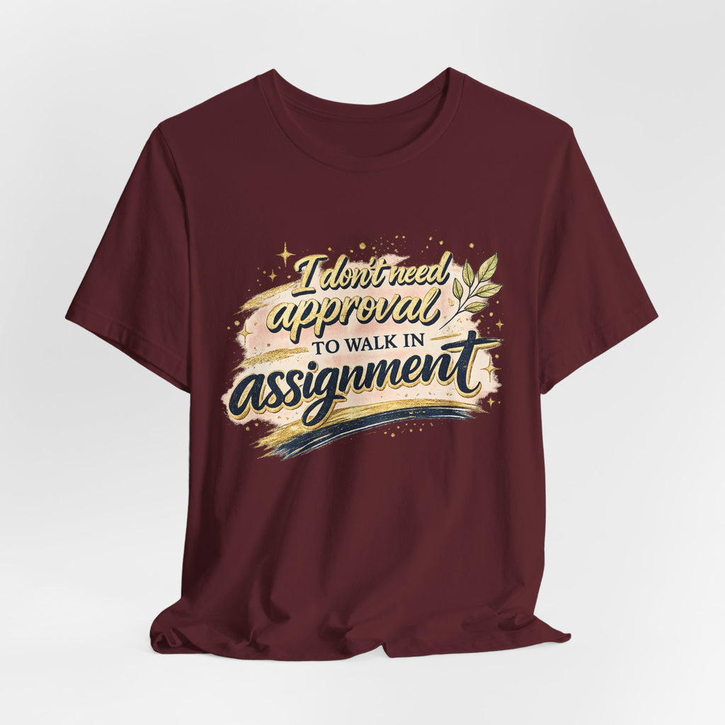'I Don't Need Approval' Jersey Short Sleeve Tee