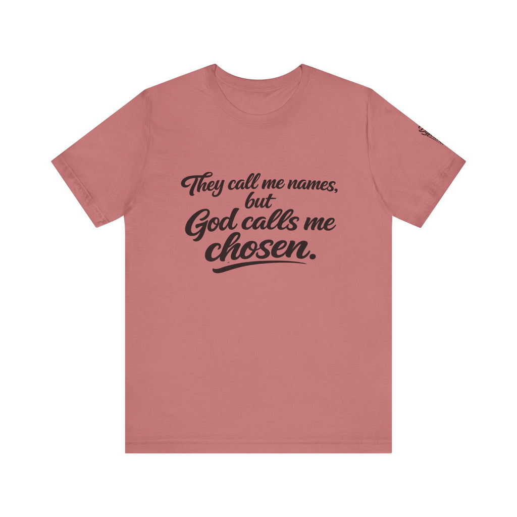 'God Calls Me Chosen'  Short Sleeve Tee