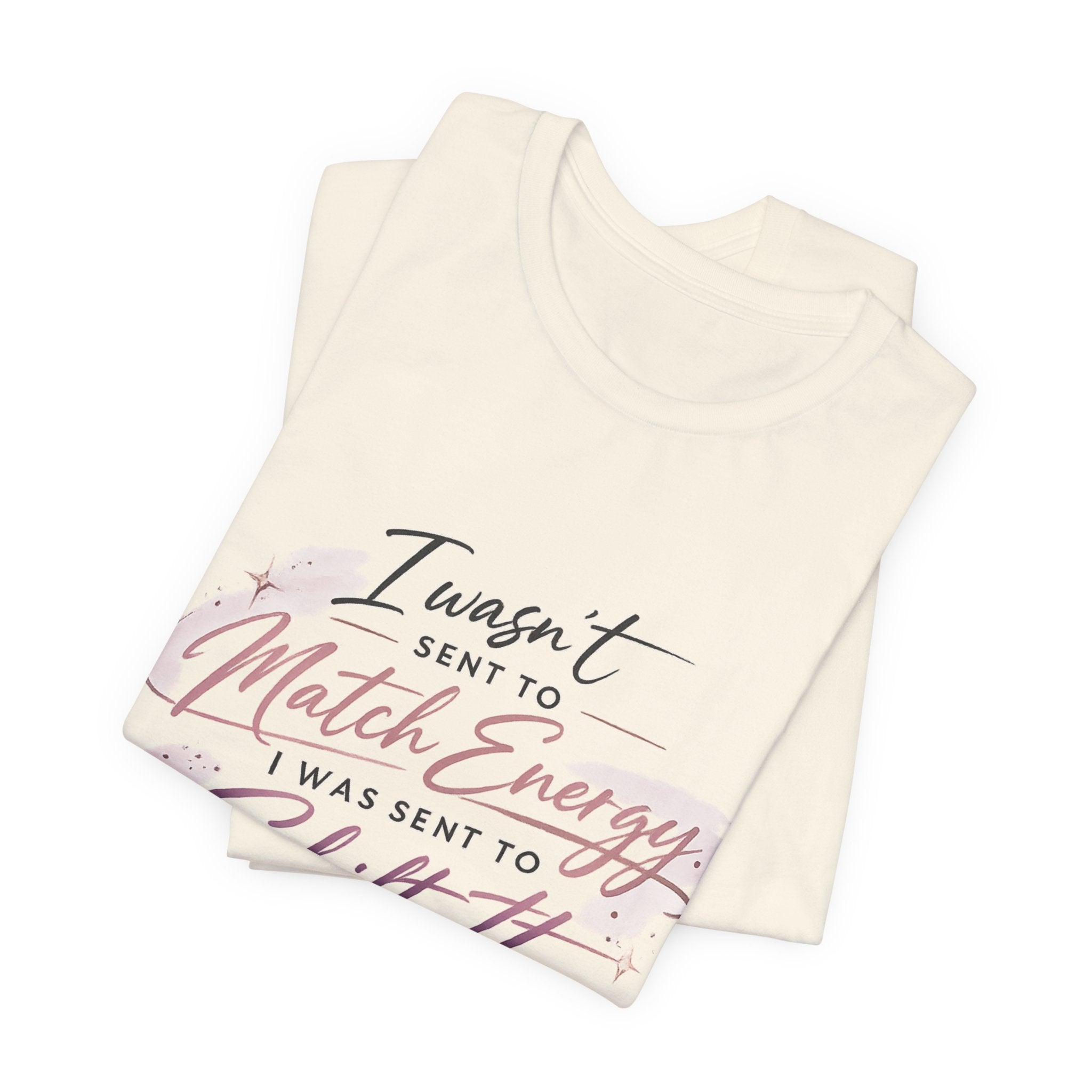 'I Wasn't Sent to Match Energy' Jersey Short Sleeve Tee