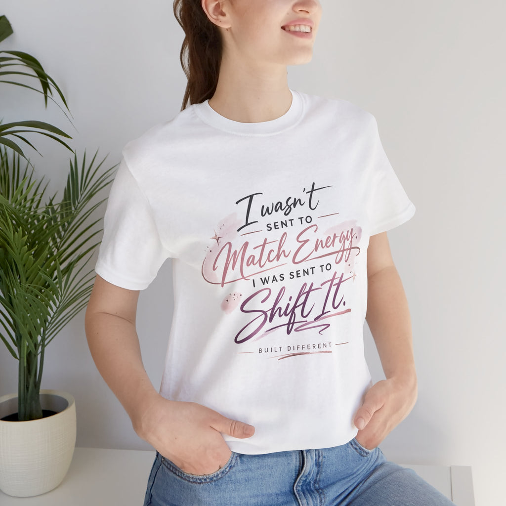 'I Wasn't Sent to Match Energy' Jersey Short Sleeve Tee