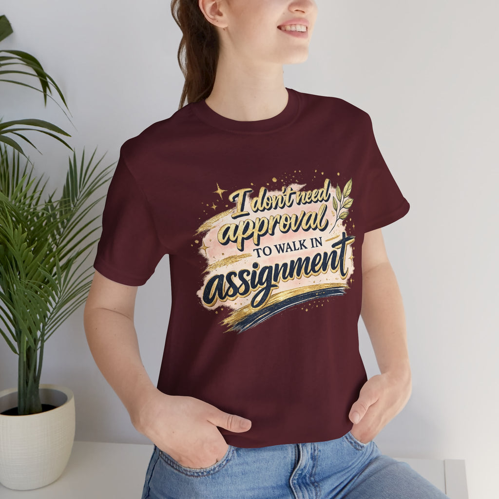 'I Don't Need Approval' Jersey Short Sleeve Tee