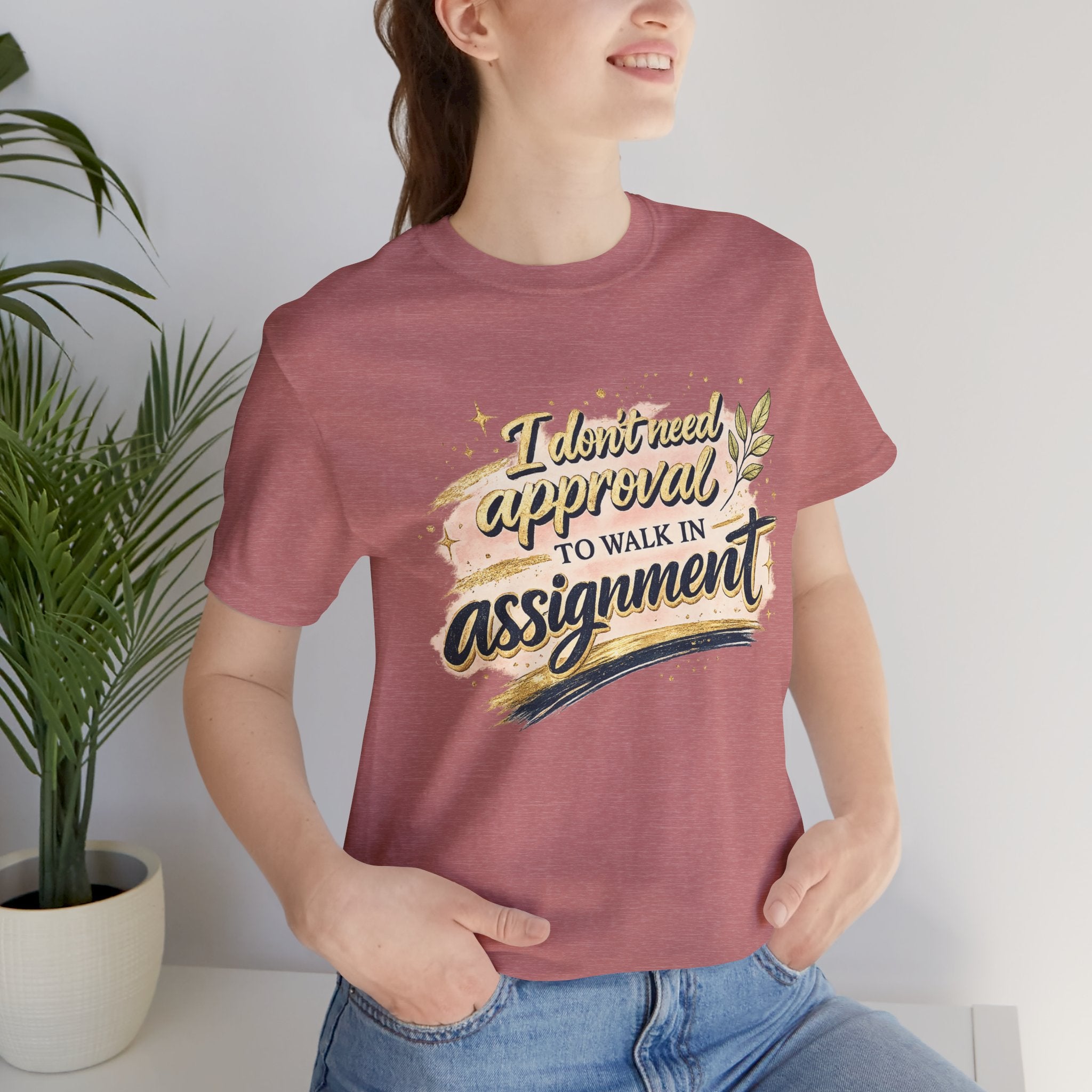 'I Don't Need Approval' Jersey Short Sleeve Tee