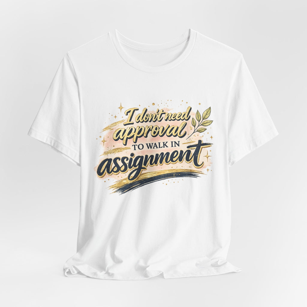 'I Don't Need Approval' Jersey Short Sleeve Tee
