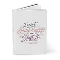 'I Wasn't Sent to Match Energy' Hardcover Journal Matte
