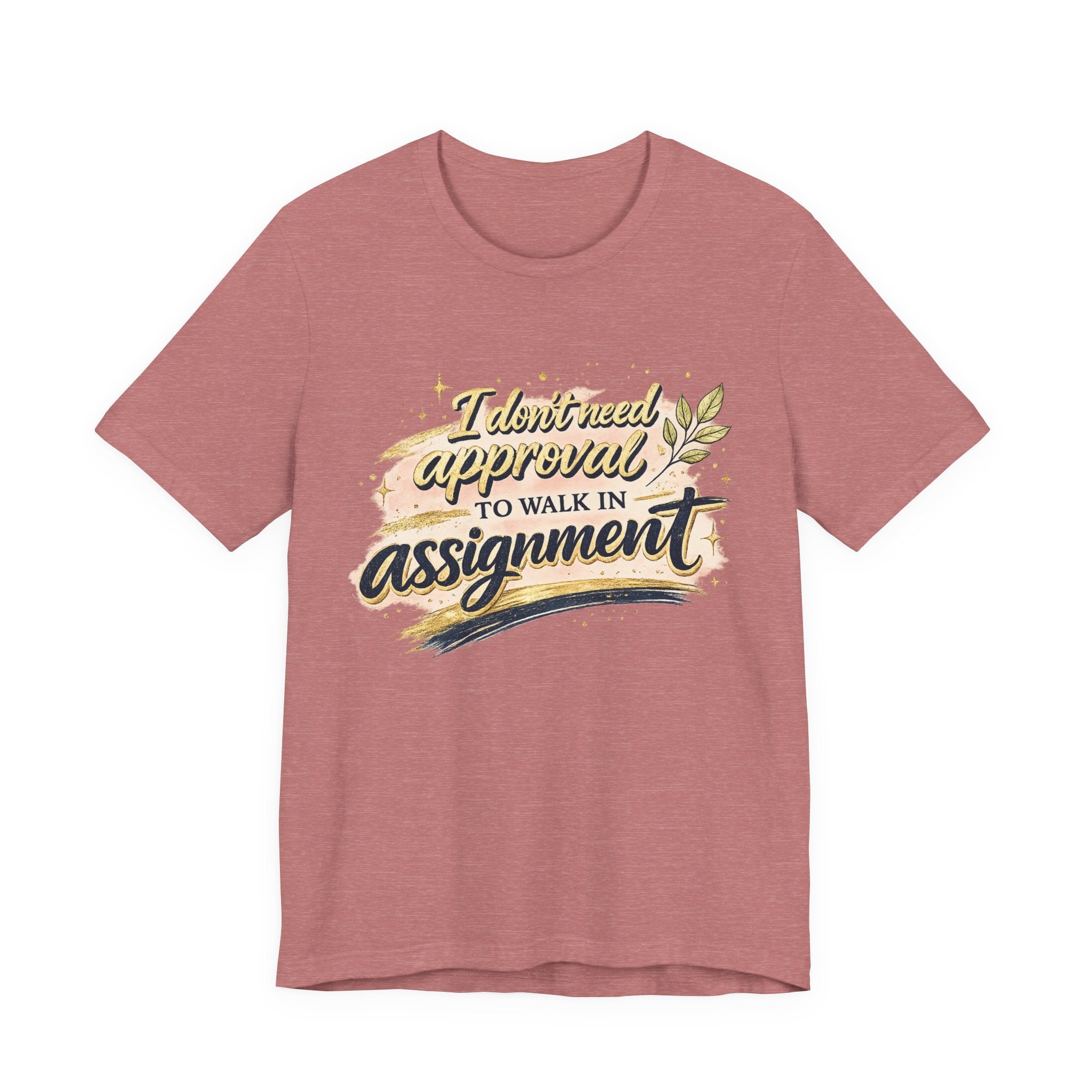 'I Don't Need Approval' Jersey Short Sleeve Tee