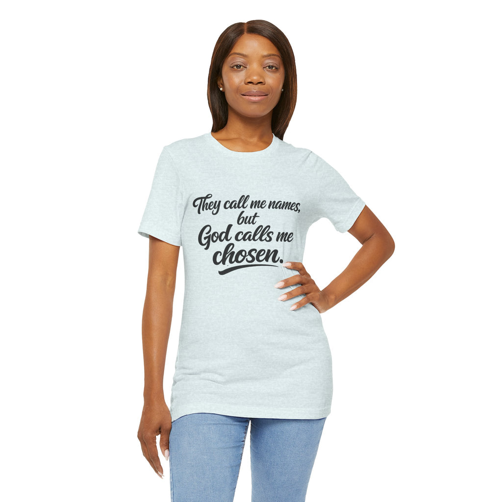'God Calls Me Chosen'  Short Sleeve Tee