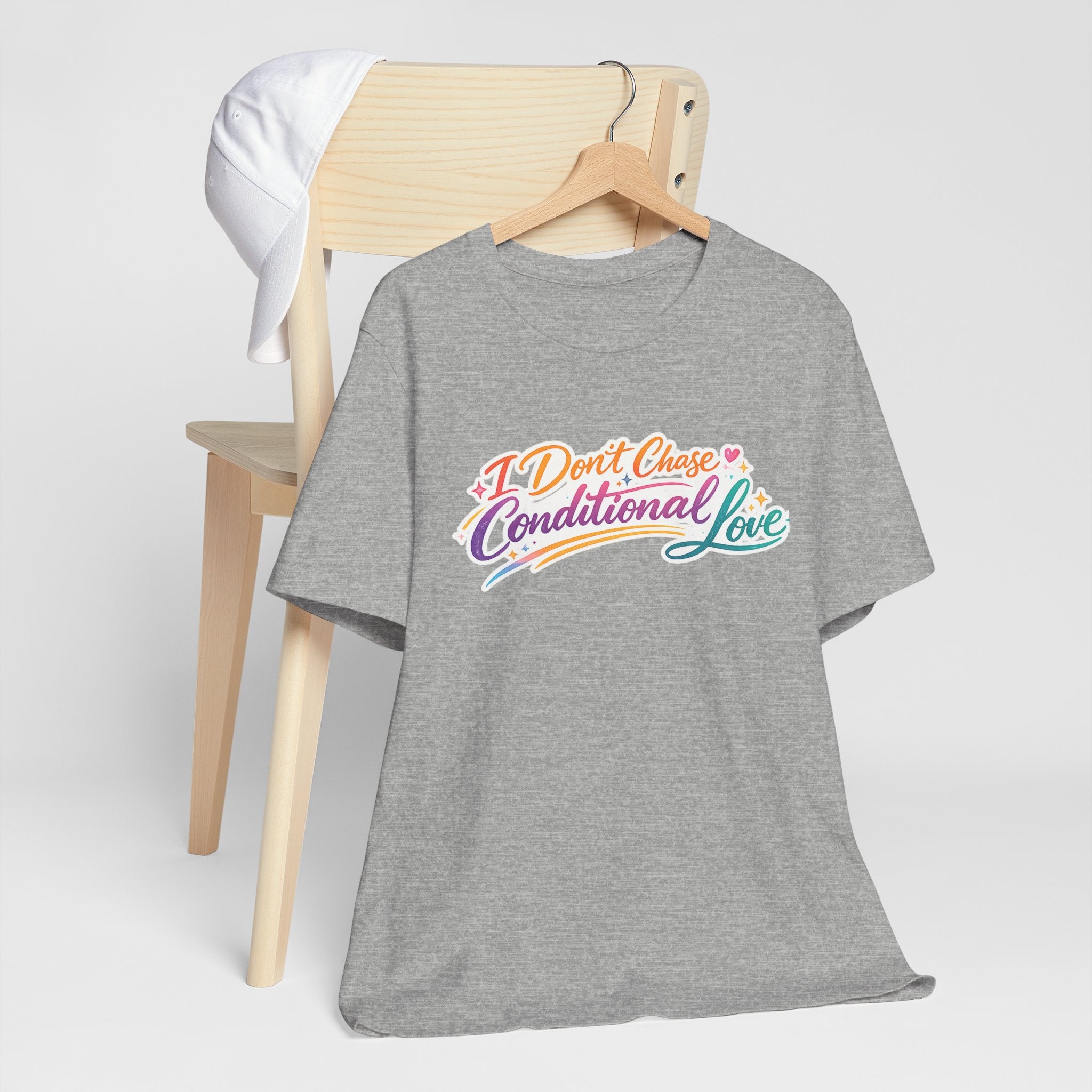 'I Don't Chase Conditional Love' Jersey Short Sleeve Tee