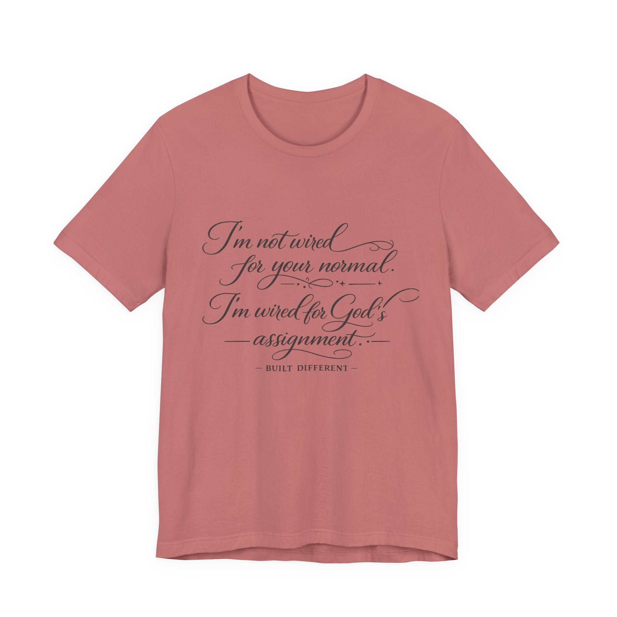 'I'm Not Wired For Your Normal' Jersey Short Sleeve Tee