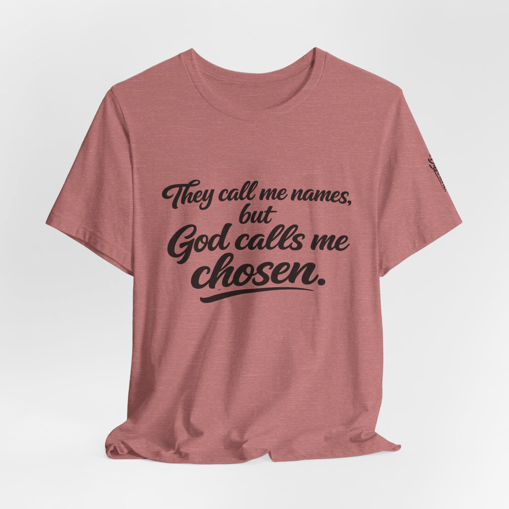 'God Calls Me Chosen'  Short Sleeve Tee