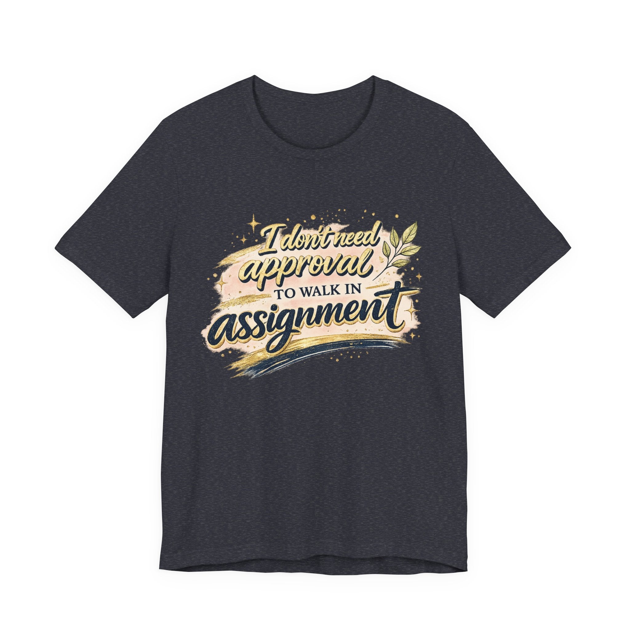 'I Don't Need Approval' Jersey Short Sleeve Tee