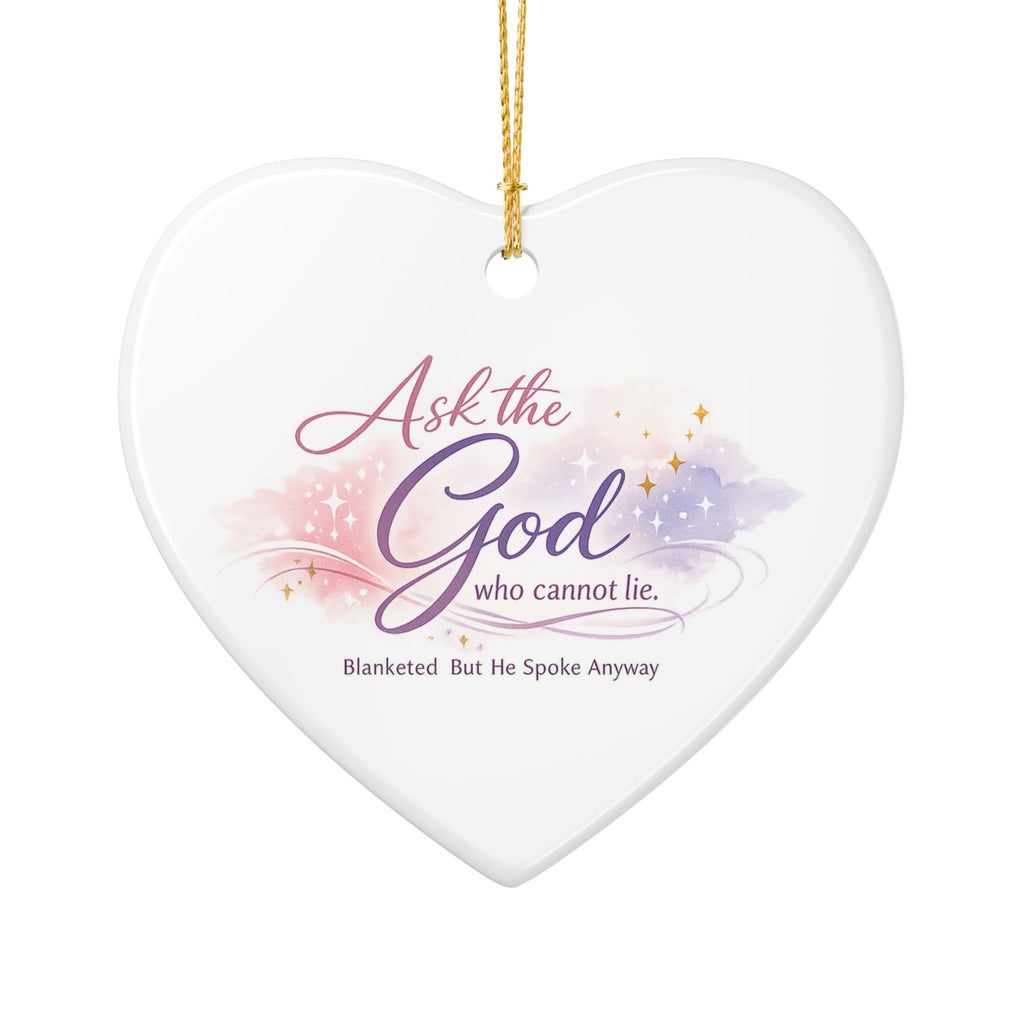 'Ask the God Who Cannot Lie' Ceramic Decoration Ornament