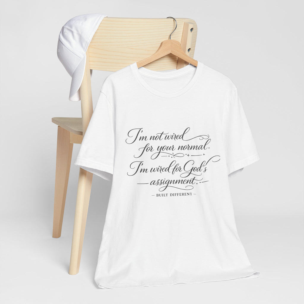 'I'm Not Wired For Your Normal' Jersey Short Sleeve Tee