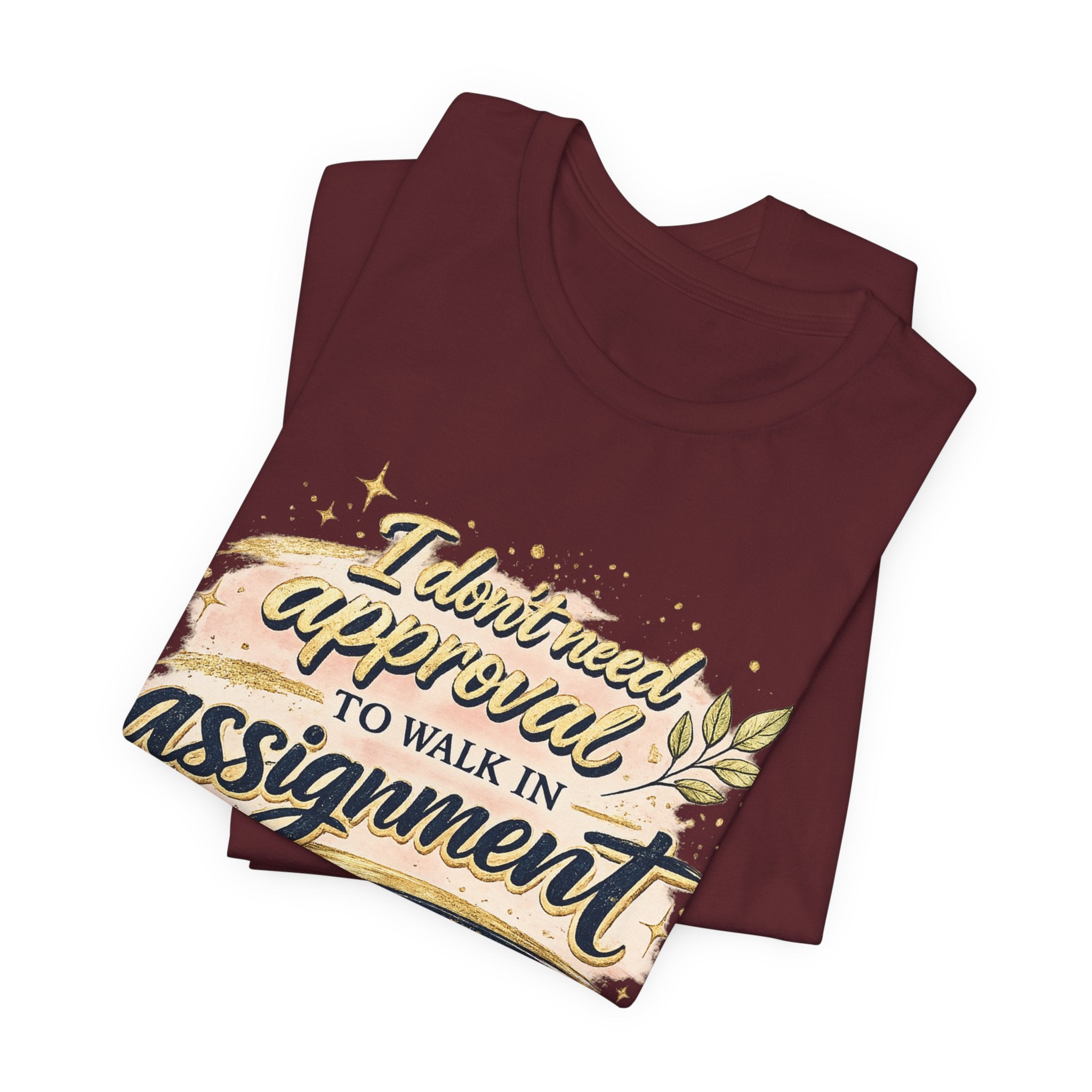 'I Don't Need Approval' Jersey Short Sleeve Tee