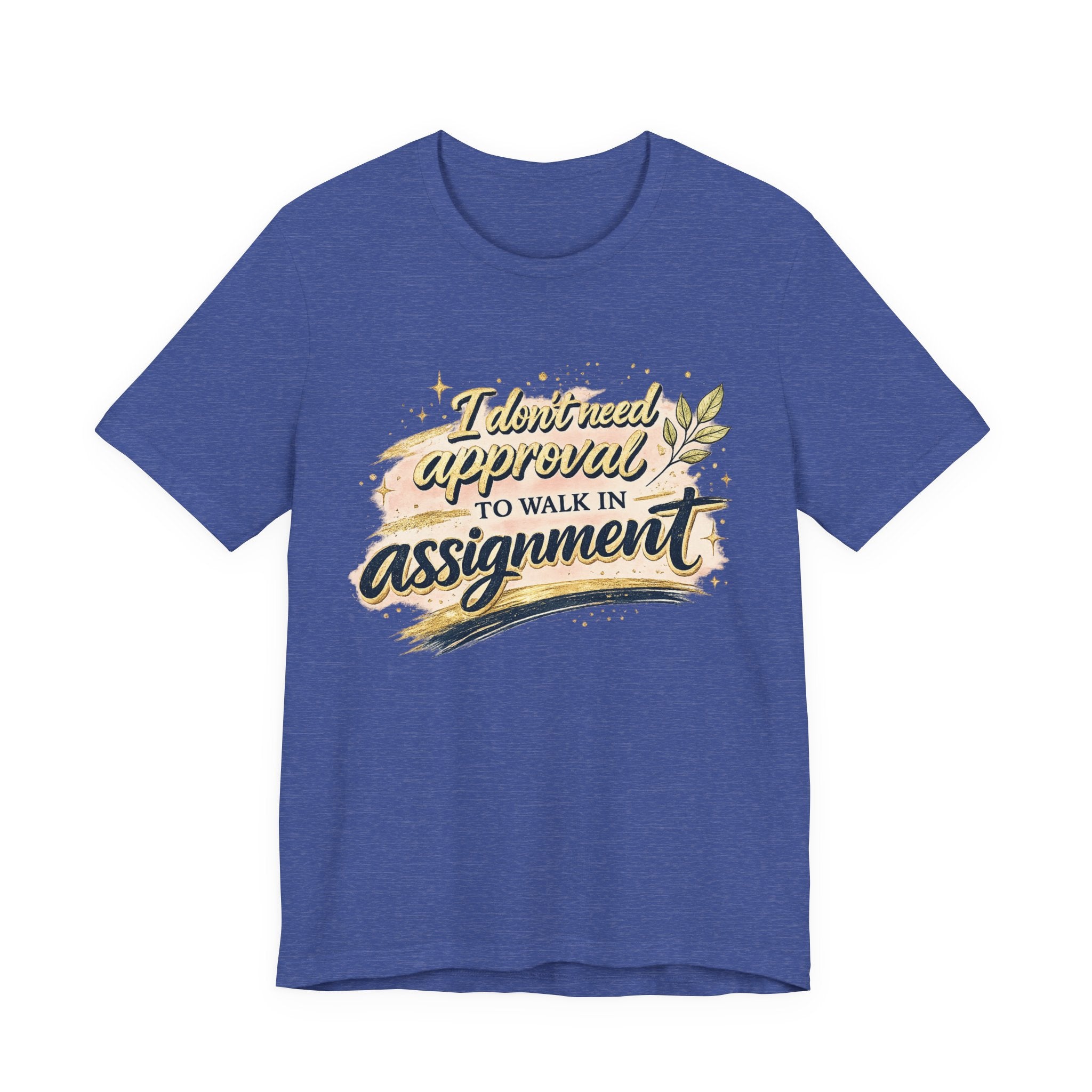'I Don't Need Approval' Jersey Short Sleeve Tee