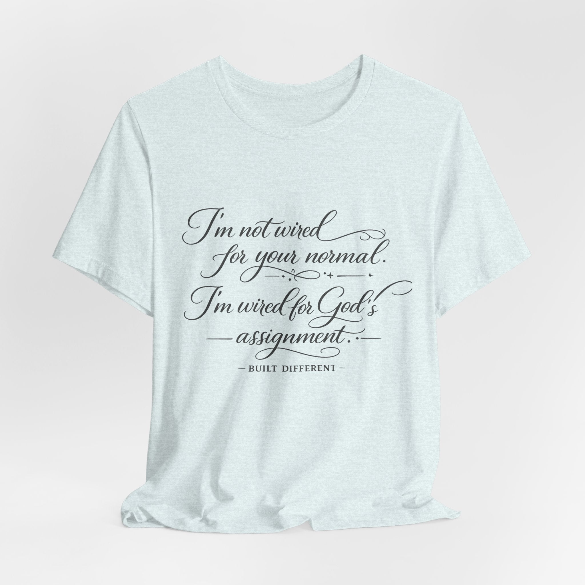 'I'm Not Wired For Your Normal' Jersey Short Sleeve Tee