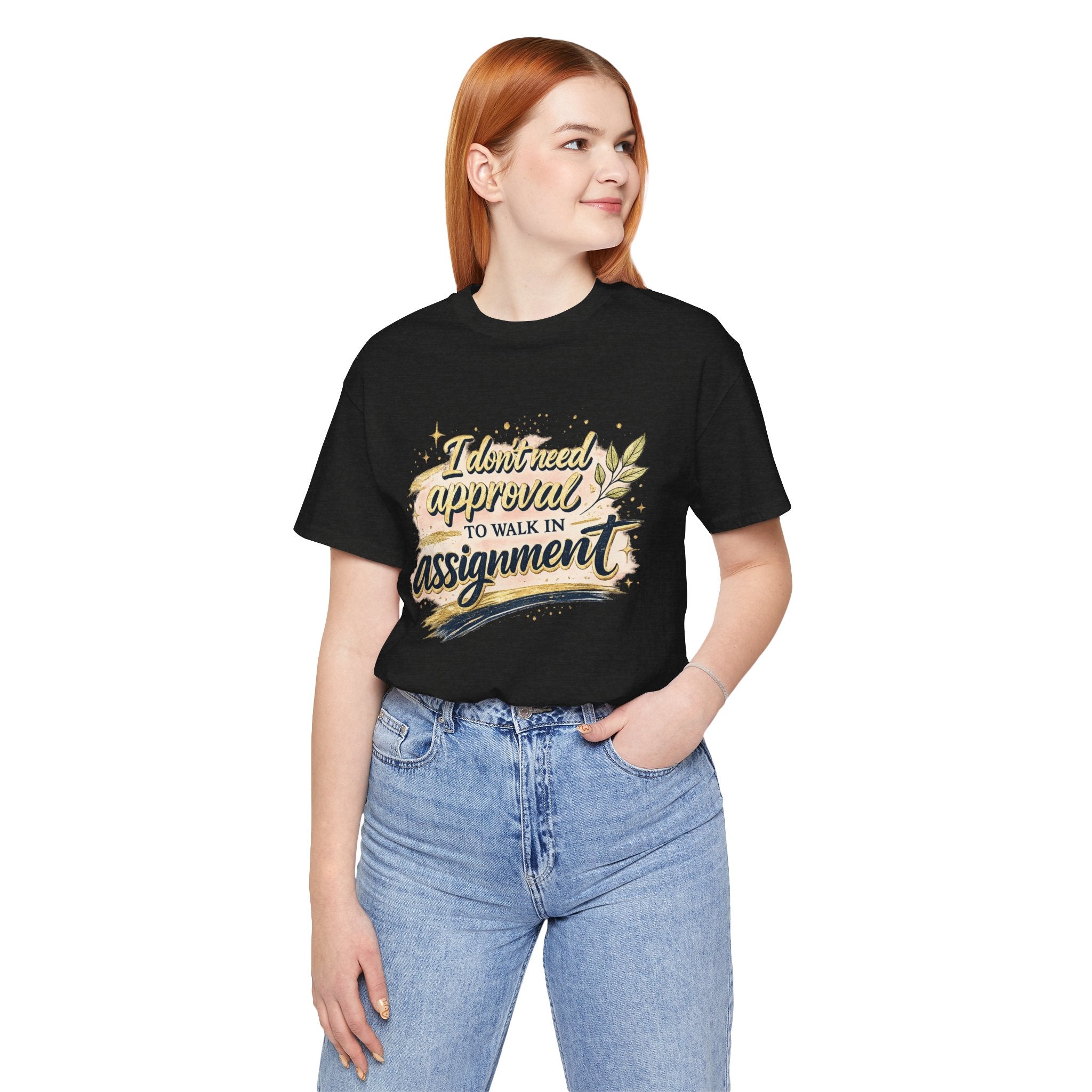 'I Don't Need Approval' Jersey Short Sleeve Tee