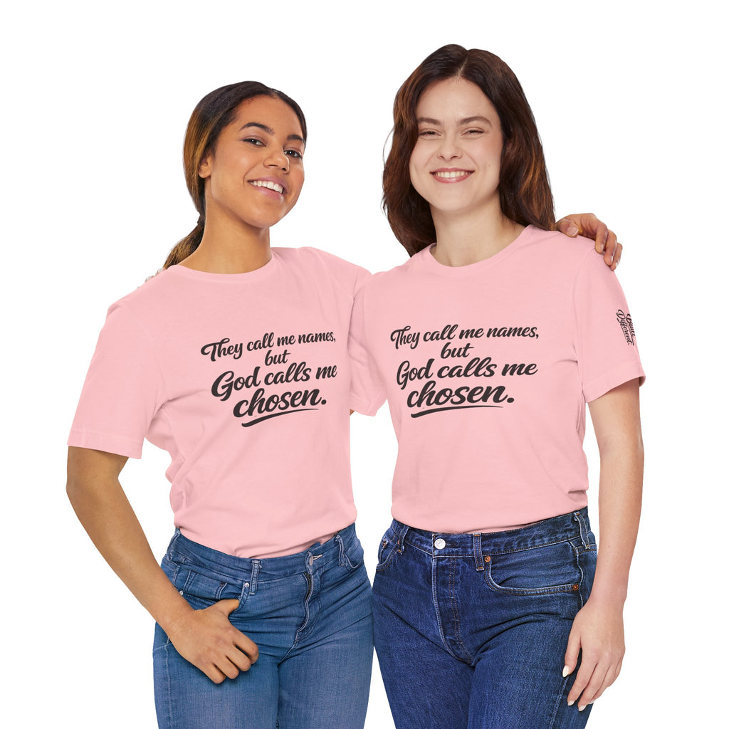 'God Calls Me Chosen'  Short Sleeve Tee