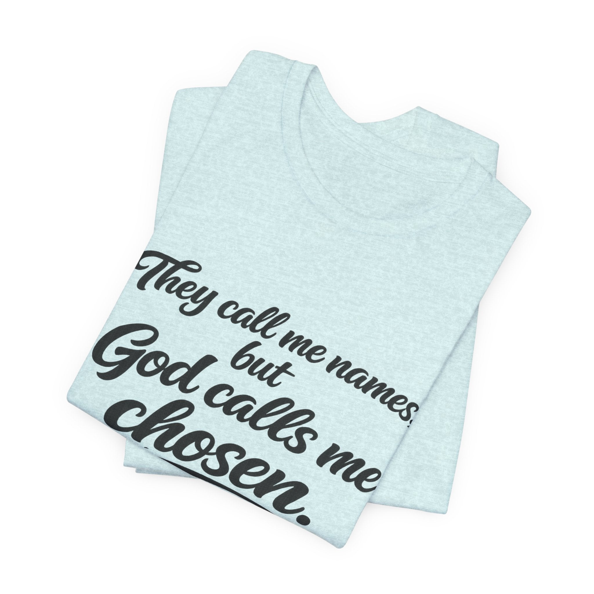 'God Calls Me Chosen'  Short Sleeve Tee