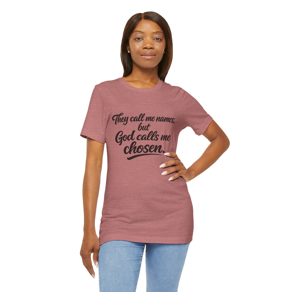 'God Calls Me Chosen'  Short Sleeve Tee