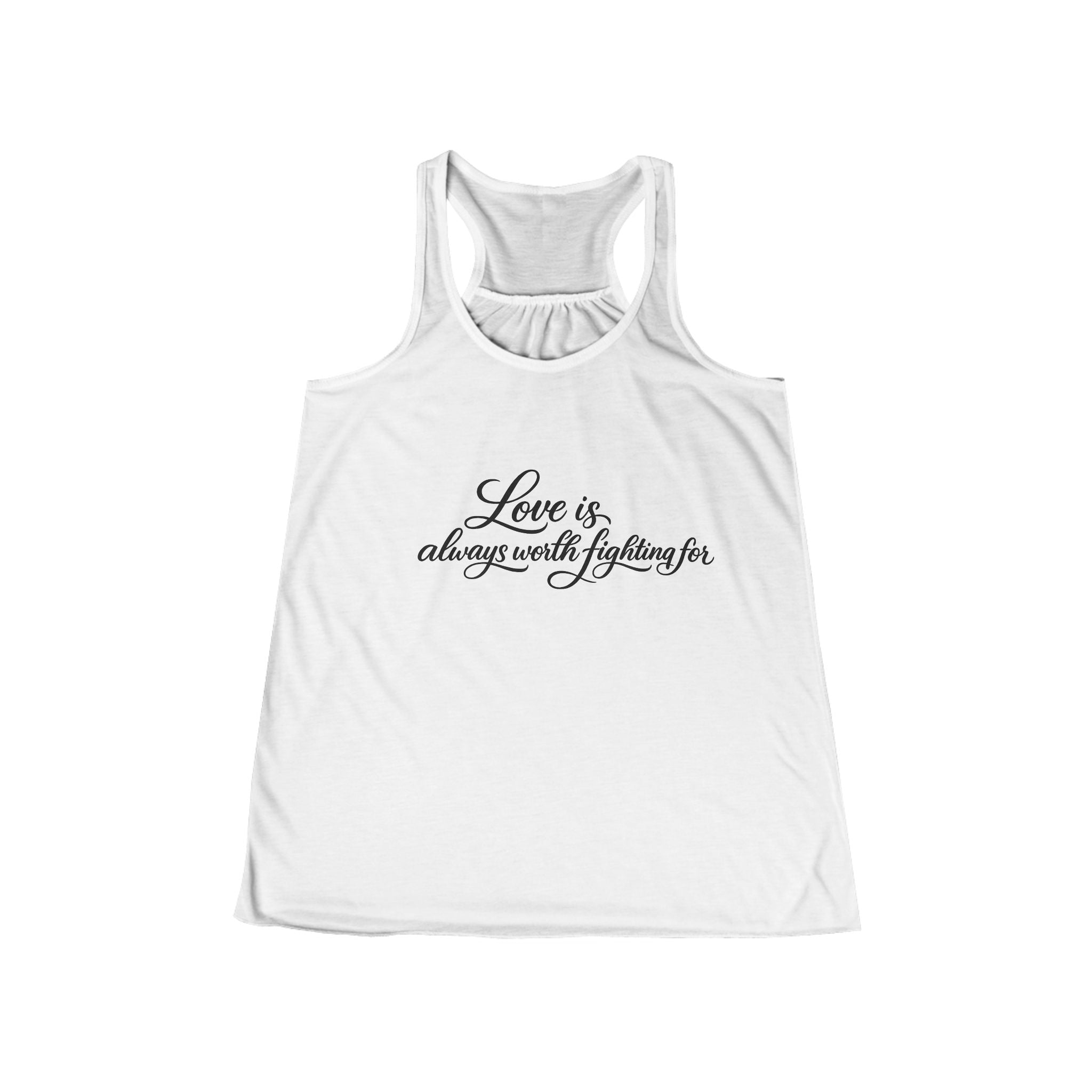 'Love is Always Worth Fighting For' Women's Flowy Racerback Tank